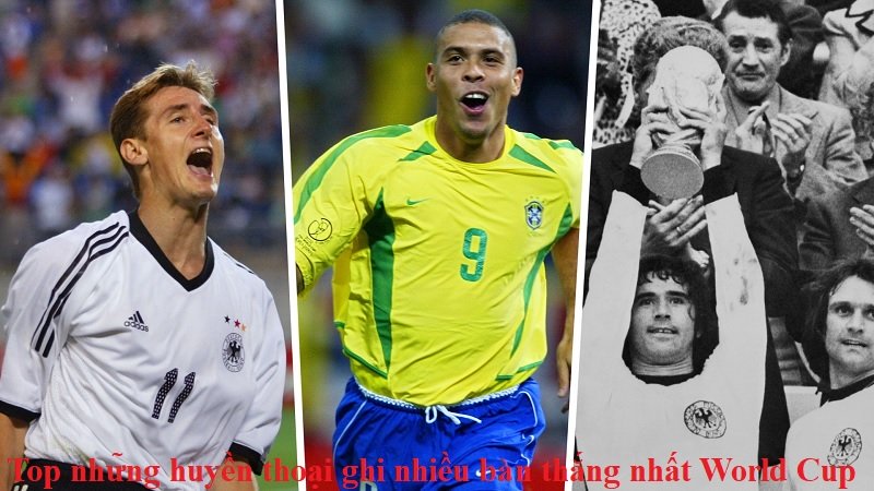 Top những huyền thoại ghi nhiều bàn thắng nhất World Cup