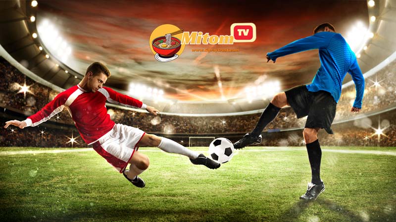 Bảng xếp hạng bóng đá tại Mitom TV: Càng xem, càng nghiền, càng yêu bóng đá hơn